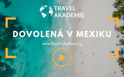 Video: Dovolená v Mexiku s Travel Akademií – víme, jak na to!