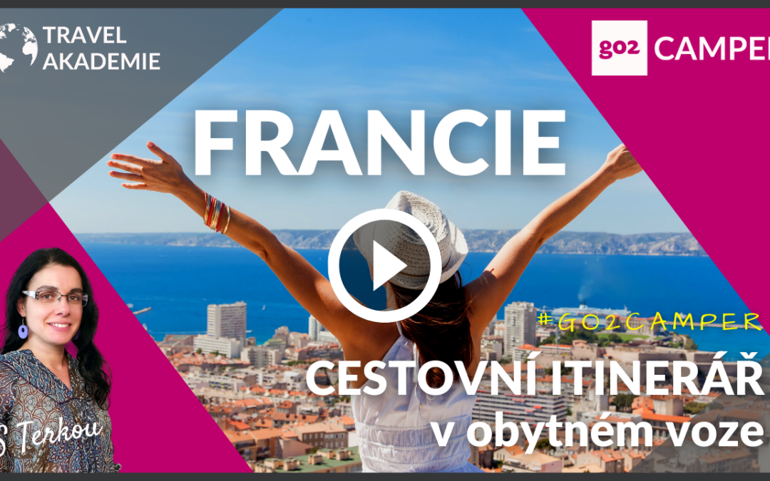 Video: FRANCIE v obytném voze – detailní ITINERÁŘ + interaktivní MAPA